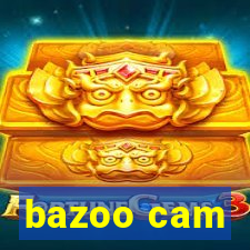 bazoo cam